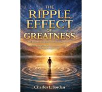 THE RIPPLE EFFECT OF GREATNESS