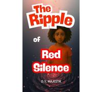 THE RIPPLE OF RED SILENCE