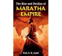 The Rise and Decline of Maratha Empire