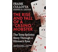 The Rise And Fall Of A 'Casino' Mobster: The Tony Spilotro Story Through A Hitman's Eyes