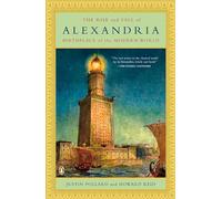 The Rise and Fall of Alexandria: Birthplace of the Modern World