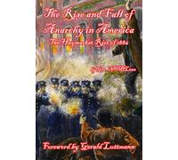 The Rise and Fall of Anarchy in America: The Haymarket Riot of 1886