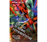 The Rise and Fall of Animal Experimentation: Empathy, Science, and the Future of Research