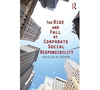 The Rise and Fall of Corporate Social Responsibility
