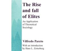 The Rise and Fall of Elites: Application of Theoretical Sociology