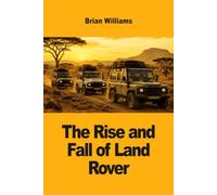 The Rise and Fall of Land Rover