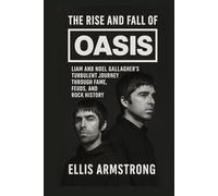 The Rise and Fall of Oasis: Liam and Noel Gallagher’s Turbulent Journey Through Fame, Feuds, and Rock History