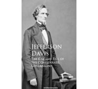 The Rise And Fall Of The Confederate Government (ebook)