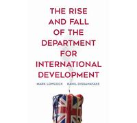 The Rise and Fall of the Department for International Development