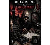 THE RISE AND FALL OF THE LABOUR PARTY: U.K. POLITICS IN 2026
