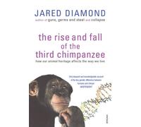The Rise And Fall Of The Third Chimpanzee: how our animal heritage affects the way we live