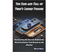 The Rise and Fall of Veru’s Luxury Phones: Uncovering the Secrets Behind the Most Exclusive Tech Brand on the Market (Gadgets, AI, robotic and renewable energy)