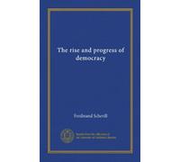 The rise and progress of democracy