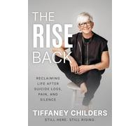 The Rise Back: Reclaiming Life After Suicide Loss, Pain, and Silence