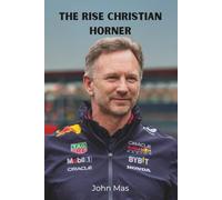 The Rise Christian Horner: Reign and the Red Bull Rupture