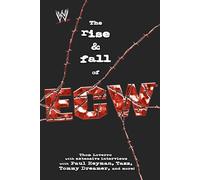 The Rise & Fall of ECW: Extreme Championship Wrestling (WWE)