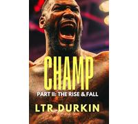 The Rise & Fall: The Price of Glory: The CHAMP Saga Part II (CHAMP: The Complete Parts I & II)