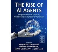 The Rise of AI Agents: Perspectives from Scholars, Practitioners and Creators Worldwide (Advances in Public Planning)