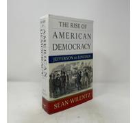 The Rise of American Democracy: Jefferson to Lincoln