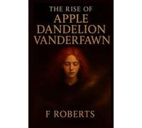 The Rise of Apple Dandelion Vanderfawn
