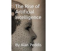 The Rise of Artificial Intelligence