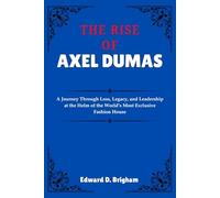 THE RISE OF AXEL DUMAS: A Journey Through Loss, Legacy, and Leadership at the Helm of the World’s Most Exclusive Fashion House
