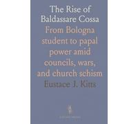 The Rise of Baldassare Cossa: From Bologna student to papal power amid councils, wars, and church schism