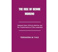The Rise of Bernie Moreno: Business Vision, Political Ambition, and the Transformation of Ohio Leadership