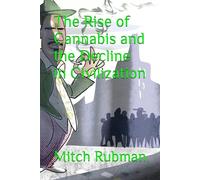 The Rise of Cannabis and the Decline in Civilization