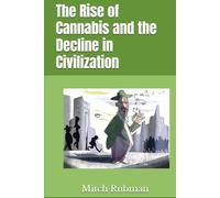 The Rise of Cannabis and the Decline in Civilization