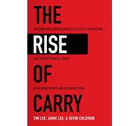 The Rise of Carry: The Dangerous Consequences of Volatility Suppression and the New Financial Order of Decaying Growth and Recurring Crisis (BUSINESS BOOKS)
