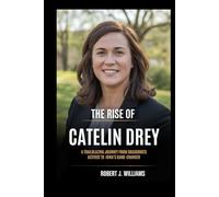 The Rise of Catelin Drey: A Trailblazing Journey from Grassroots Activist to Iowa’s Game-Changer