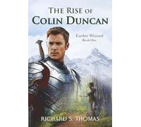 The Rise of Colin Duncan: An Epic Fantasy Action and Adventure Novel: 1 (Earther Wizard)