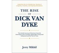 The Rise of Dick Van Dyke: The Untold Journey of America’s Favorite Entertainer and a Comedy Legend Who Conquered Hollywood and the Test of Time.