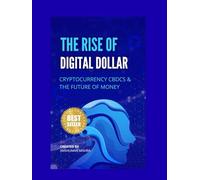 The rise of digital dollar: Cryptocurrency cbdcs & the future of money (Future technology trends)