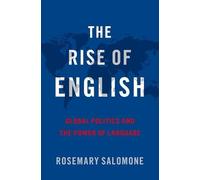 The Rise of English: Global Politics and the Power of Language