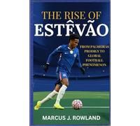 THE RISE OF ESTÊVÃO: From Palmeiras Prodigy to Global Football Phenomenon