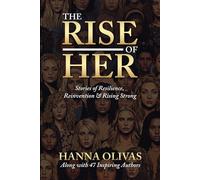 The Rise of Her: Stories of Resilience, Reinvention & Rising Strong