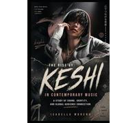 THE RISE OF KESHI IN CONTEMPORARY MUSIC: A Study of Sound, Identity, and Global Audience Connection