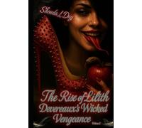 THE RISE OF LILITH: DEVEREAUX’S WICKED VENGEANCE (The Sinister Legacy of Lilith Saphira Devereaux)