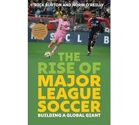 The Rise of Major League Soccer: Building a Global Giant