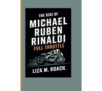 The Rise of Michael Ruben Rinaldi: Full Throttle