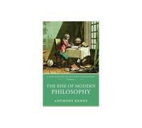 Anthony Kenny The Rise of Modern Philosophy (Tapa blanda)