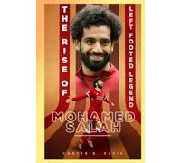 THE RISE OF MOHAMED SALAH: LEFT FOOTED LEGEND