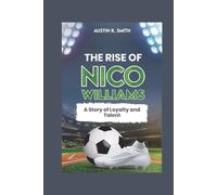 THE RISE OF NICO WILLIAMS: A Story of Loyalty and Talent