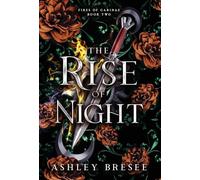The Rise of Night: A Dark Fantasy Romance: 2 (Fires of Carinae)