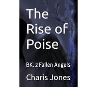 The Rise of Poise: Fallen Angels (The Rise of Poise, 7 book Fantasy Series, The Closest Series to MARVEL)