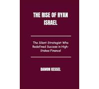 The Rise of Ryan Israel: The Silent Strategist Who Redefined Success in High-Stakes Finance