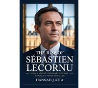 The Rise of Sébastien Lecornu: How a Young Visionary Became France’s Prime Minister