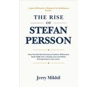 The Rise of Stefan Persson: How the World’s Reclusive Fashion Billionaire Built H&M into a Global Icon and What Entrepreneurs Can Learn.